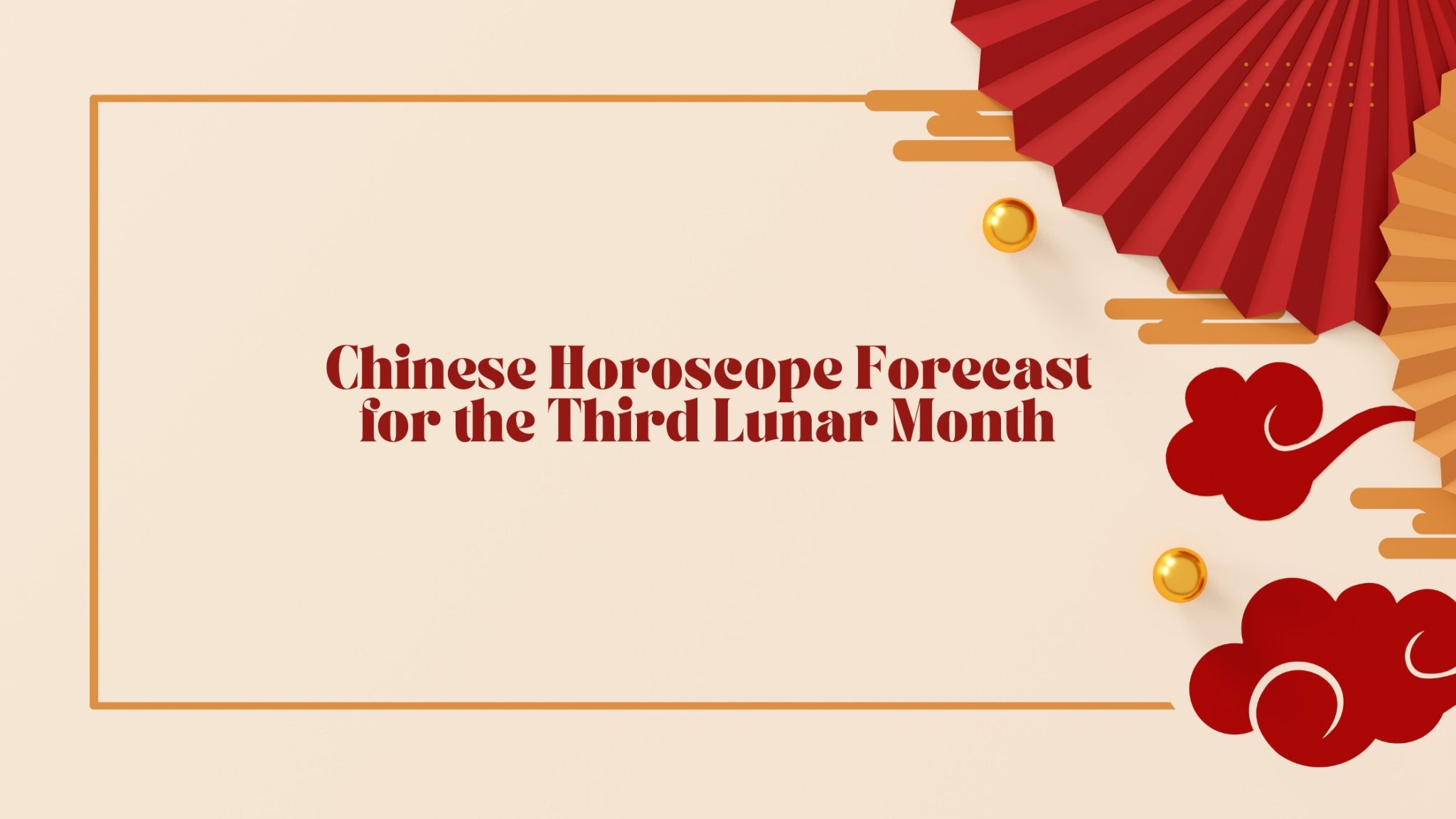 Chinese Horoscope Forecast for the Third Lunar Month - Buddha Power Store