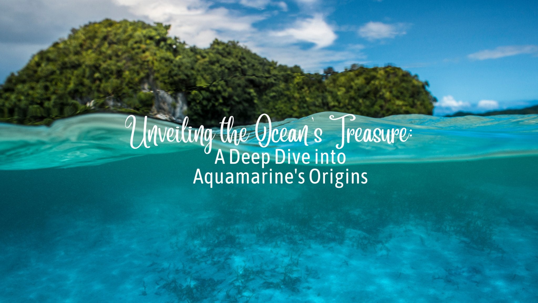 Unveiling the Ocean's Treasure: A Deep Dive into Aquamarine's Origins - Buddha Power Store