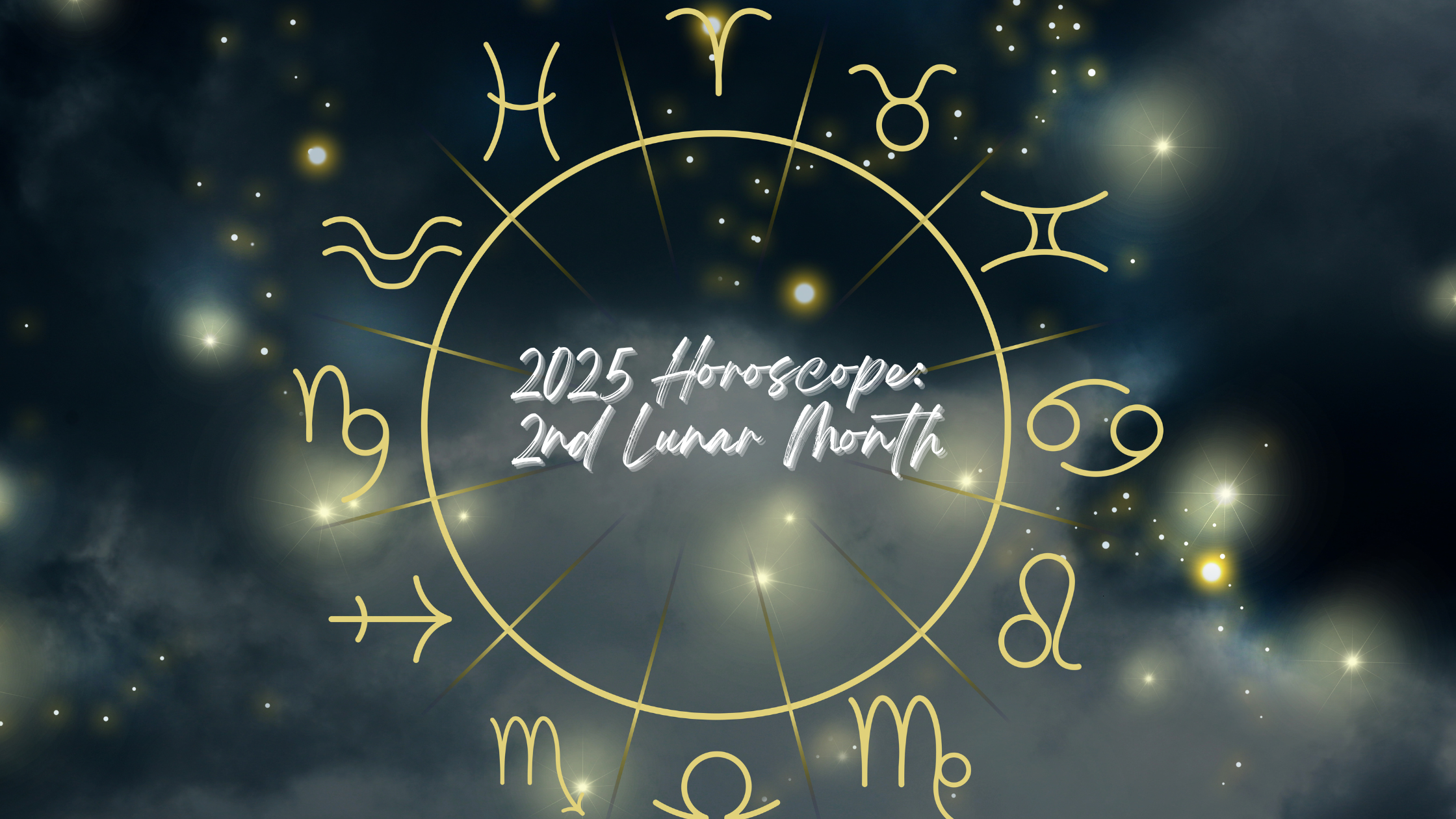 2025 Horoscope: 2nd Lunar Month