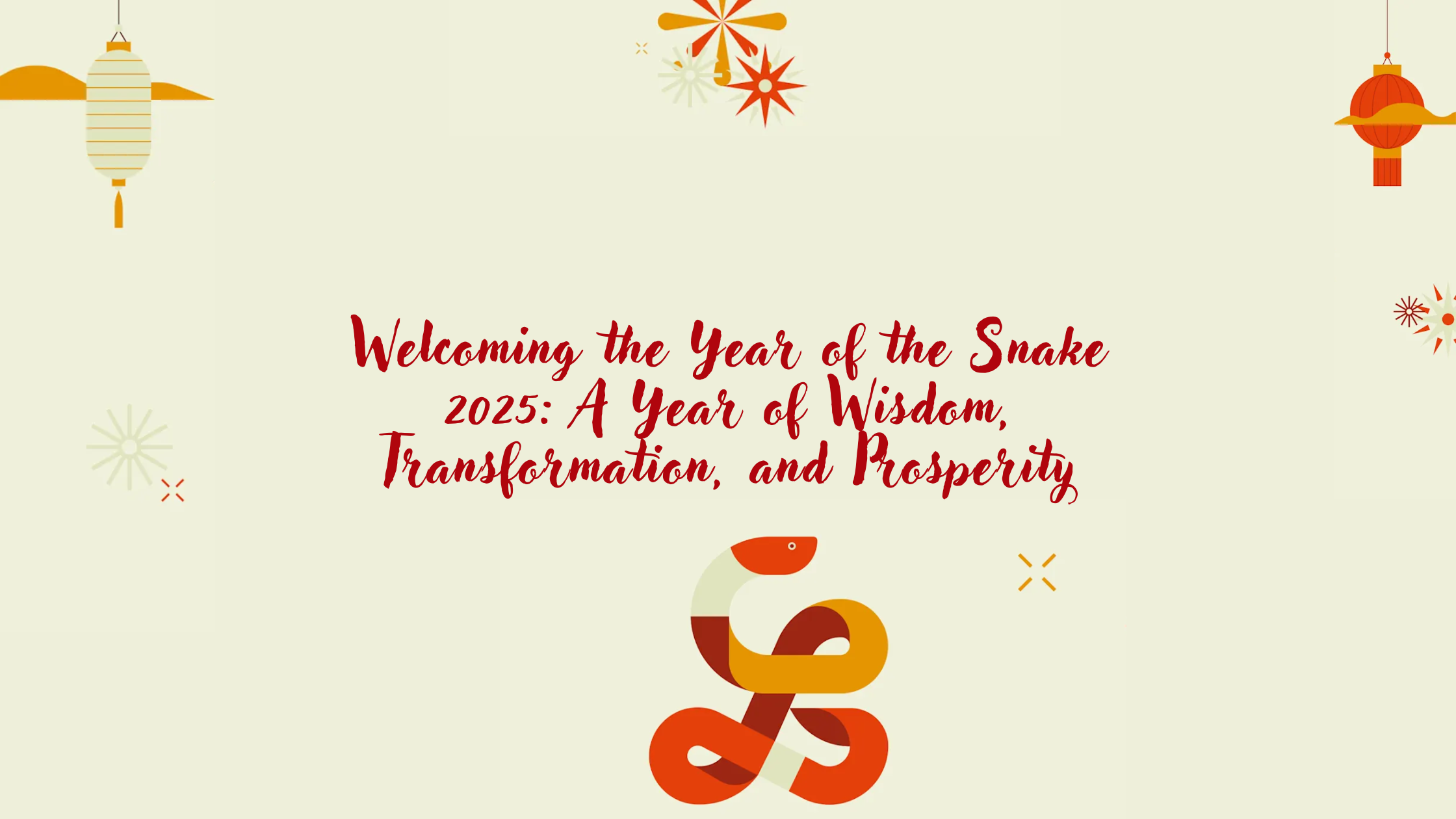 Welcoming the Year of the Snake 2025: A Year of Wisdom, Transformation, and Prosperity