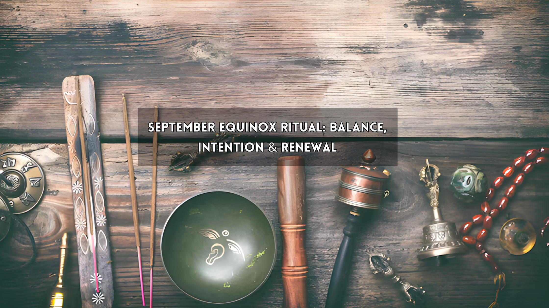 September Equinox Ritual: Balance, Intention & Renewal