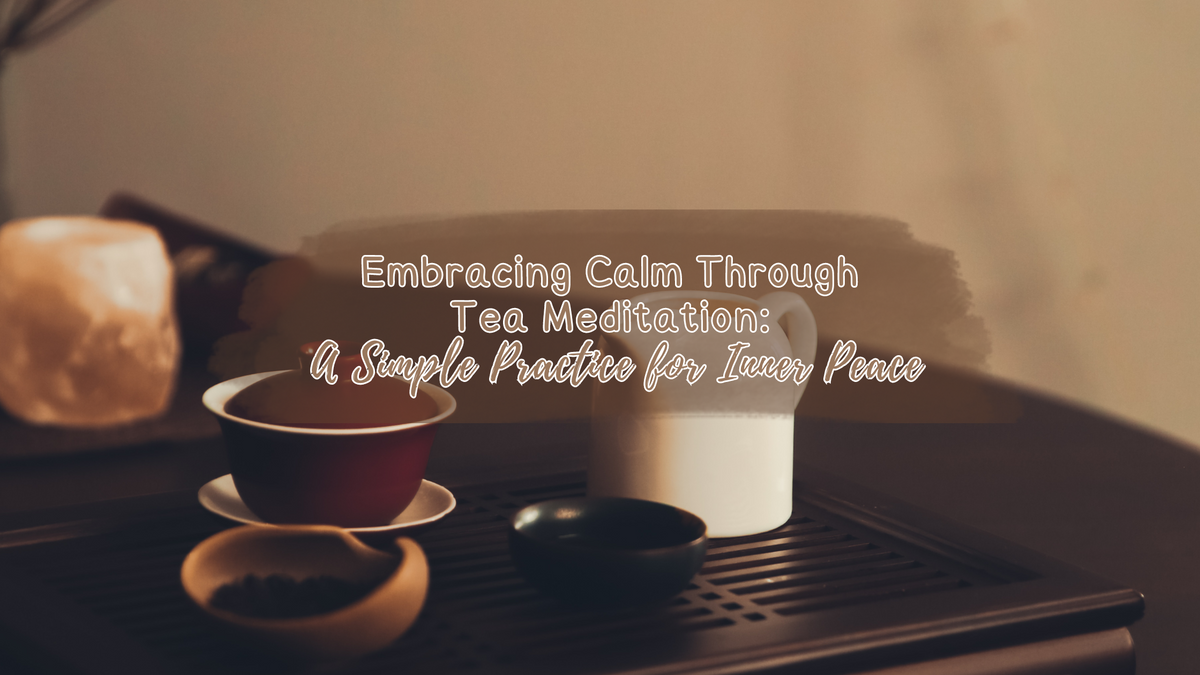 Calming Tea Rituals Embracing Calm Through Tea Meditation: A Simple Practice for Inner Pea ...