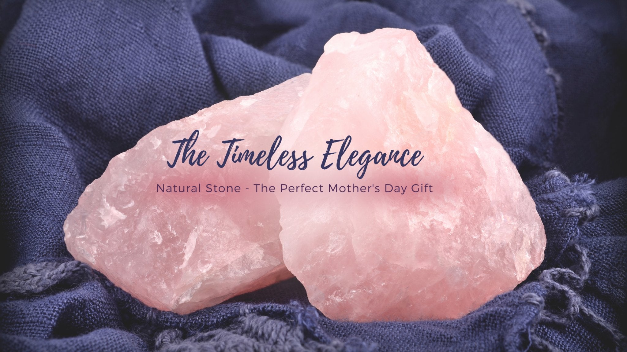 The Timeless Elegance: Natural Stone - The Perfect Mother's Day Gift - Buddha Power Store