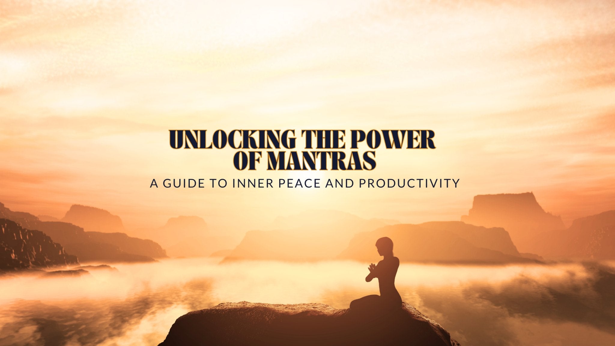 Unlocking the Power of Mantras: A Guide to Inner Peace and Productivit ...